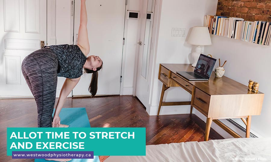 Allot time to stretch and exercise