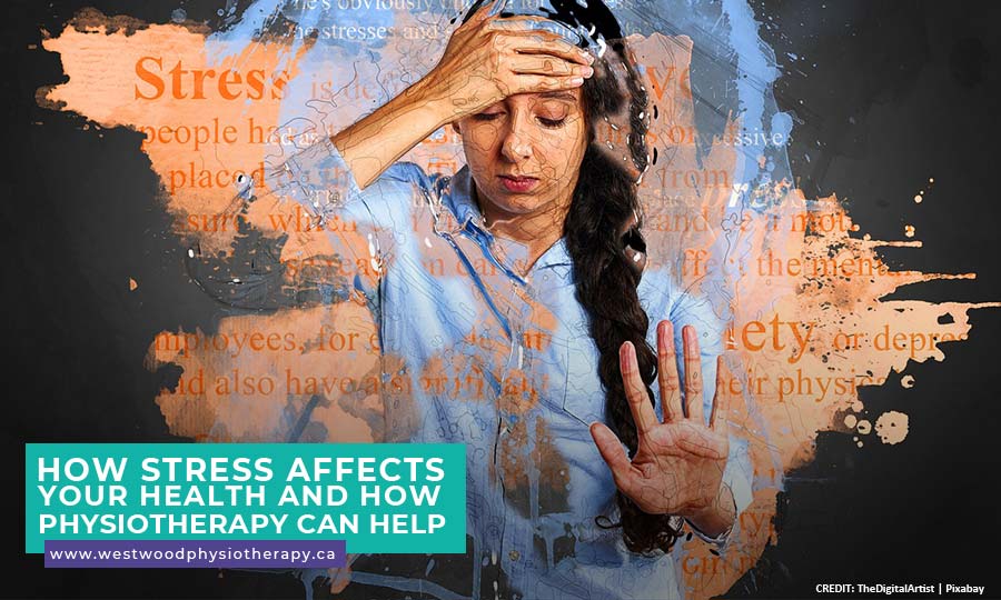How Stress Affects Your Health and How Physiotherapy Can Help
