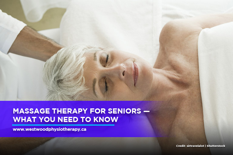 Massage Therapy for Seniors — What You Need to Know